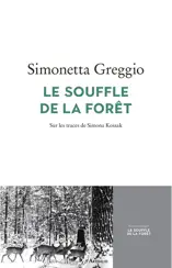 Le Souffle de la forêt. Sur les traces de Simona Kossak