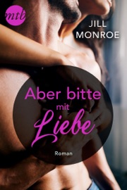 Aber bitte mit Liebe - Jill Monroe