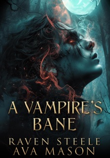 A Vampire's Bane by Raven Steele