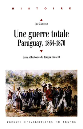 Read: Une guerre totale, Paraguay, 1864-1870 Book