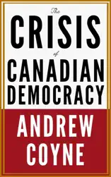 The Crisis of Canadian Democracy