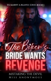 The Biker's Bride Wants Revenge by Miss Anonymous