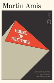 House of Meetings Martin Amis