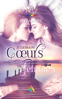 Cœurs de Femmes - Si demain (Livre lesbien, roman lesbien) by Bella Doré & Homoromance Editions