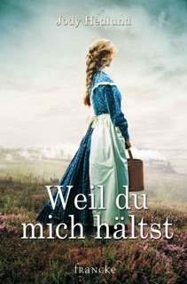 Weil du mich hältst by Jody Hedlund