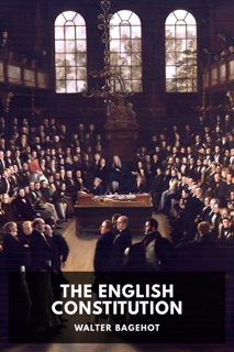 The English Constitution by Walter Bagehot