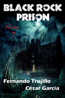 Black Rock Prison. Volume 2 by Fernando Trujillo