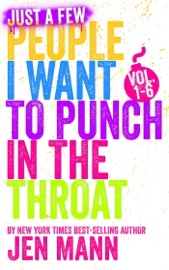 Just a Few People I Want to Punch in the Throat Vol. 1-6 - Jen Mann
