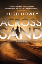 Across the Sand. Oltre le dune - Hugh Howey