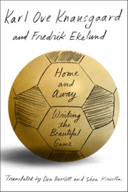 Home and Away - Karl Ove Knausgaard & Fredrik Ekelund