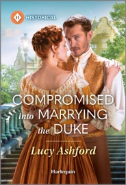 Compromised into Marrying the Duke - Lucy Ashford