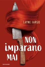 Non imparano mai - Layne Fargo