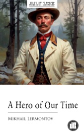 A Hero of Our Time - Mikhail Lermontov