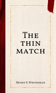 The thin match