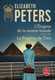 L'Enigme de la momie blonde suivi de Le Papyrus de Thot by Elizabeth Peters