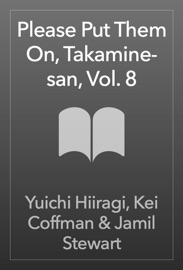 Book Please Put Them On, Takamine-san, Vol. 8 - Yuichi Hiiragi, Kei Coffman & Jamil Stewart