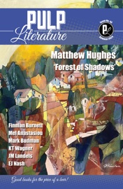 Pulp Literature Summer 2024 - Matthew Hughes, JM Landels & Mel Anastasiou