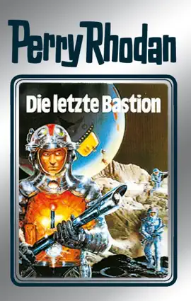 Read: Perry Book Rhodan 32: Die letzte Bastion (Silberband)