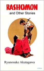 Rashomon and Other Stories - Ryūnosuke Akutagawa