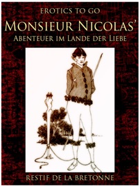 Monsieur Nicolas' Abenteuer im Lande der Liebe - Restif de la Bretonne