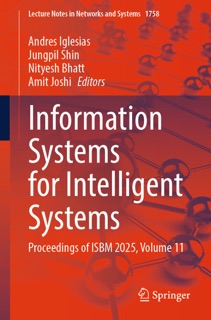Information Systems for Intelligent Systems by Andrés Iglesias, Jungpil Shin, Nityesh Bhatt & Amit Joshi