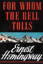 For Whom the Bell Tolls - Ernest Hemingway