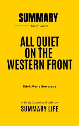 All Quiet on the Western Front by Erich Maria Remarque - Summary and Analysis