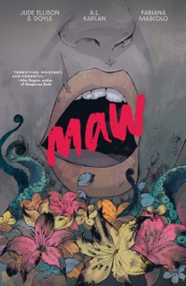 Maw by Jude Ellison S. Doyle & A.L. Kaplan
