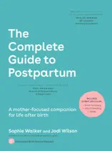 The Complete Guide to Postpartum