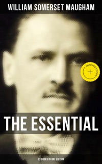 The Essential Somerset Maugham: 33 Books in One Edition by William Somerset Maugham & Musaicum Press