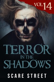 Terror in the Shadows Vol. 14 - Scare Street, Ron Ripley, David Longhorn, Sara Clancy, Ryan C. Robert, Simon Cluett & Ian Fortey