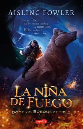 Read: La niña de fuego. Doce y el bosque de hielo Book