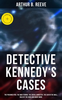 Detective Kennedy's Cases by Arthur B. Reeve & Musaicum Press
