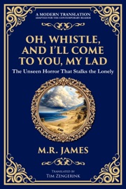 Oh, Whistle, and I'll Come to You, My Lad - M.R. James & Tim Zengerink