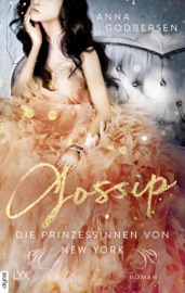 Die Prinzessinnen von New York - Gossip - Anna Godbersen & Franziska Weyer
