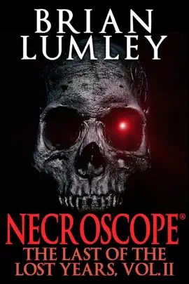 Read: Necroscope: The Last of the Book Lost Years, Vol. II