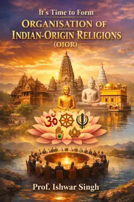 Read: It’s Time to Form Organisation of Indian-Origin Religions (OIOR) Book