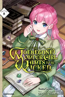 The Woebegone Wonder Girl Wants to Be Wicked Chapter 8