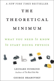 The Theoretical Minimum by Leonard Susskind & George Hrabovsky
