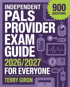 Independent PALS Provider Exam Guide 2026/2027 for Everyone