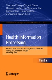 Health Information Processing - Yanchun Zhang, Qingcai Chen, Hongfei Lin, Lei Liu, Xiangwen Liao, Buzhou Tang, Tianyong Hao & Zhengxing Huang