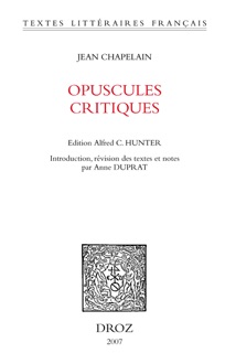 Opuscules critiques by Jean Chapelain, Alfred C. Hunter & anne Duprat