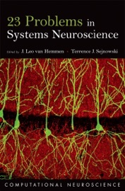 23 Problems in Systems Neuroscience J. Leo van Hemmen & Terrence J. Sejnowski