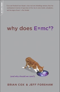 Why Does E=mc2? by Brian Cox & Jeff Forshaw