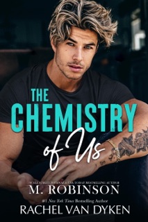 The Chemistry of Us by M Robinson & Rachel Van Dyken