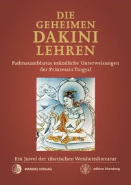 Die geheimen Dakini-Lehren - Padmasambhava, Erik Pema Kunsang, Tulku Urgyen, Jamgön Kongtrül Lodrö Thayé & Yeshes Tsogyal