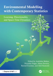 Environmental Modelling with Contemporary Statistics by Andriëtte Bekker, Priyanka Nagar, Johan Ferreira, Barend Erasmus & Abel Ramoelo