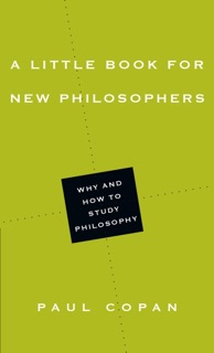 A Little Book for New Philosophers by Paul Copan