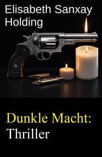 Dunkle Macht: Thriller by Elisabeth Sanxay Holding
