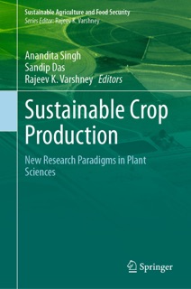 Sustainable Crop Production by Anandita Singh, Sandip Das & Rajeev K. Varshney